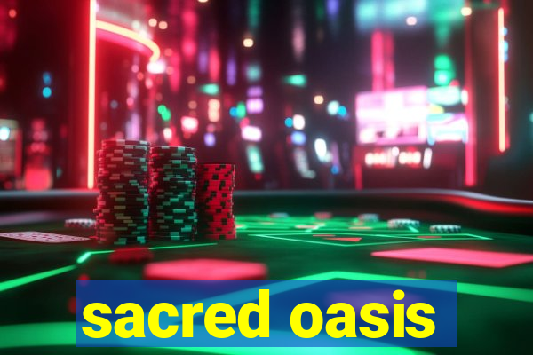 sacred oasis