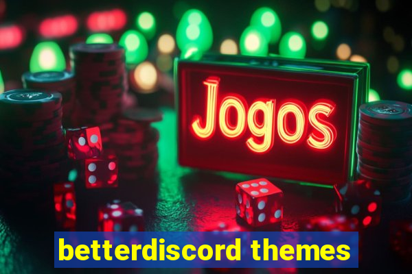 betterdiscord themes