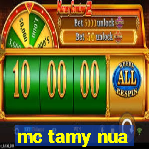 mc tamy nua