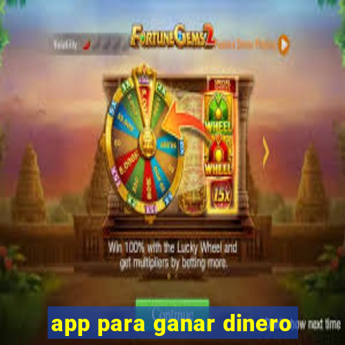 app para ganar dinero