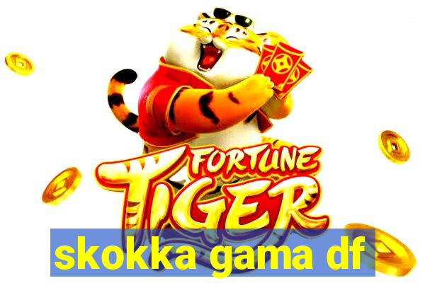 skokka gama df