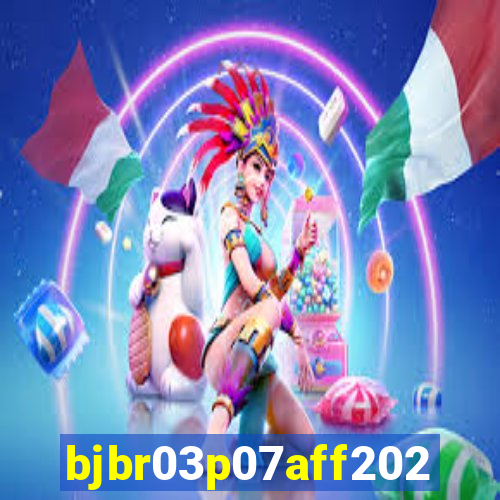 bjbr03p07aff2023.com