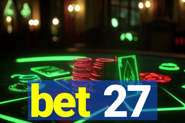 bet 27