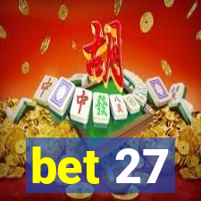 bet 27