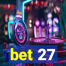 bet 27