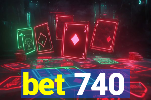 bet 740