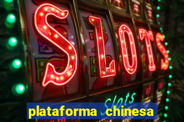 plataforma chinesa do tigrinho