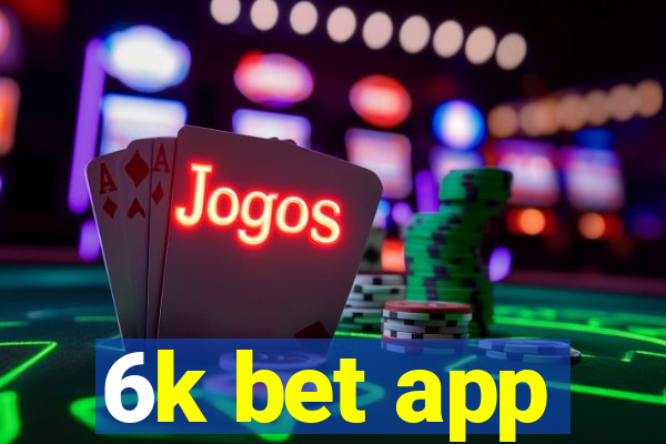 6k bet app