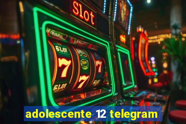 adolescente 12 telegram