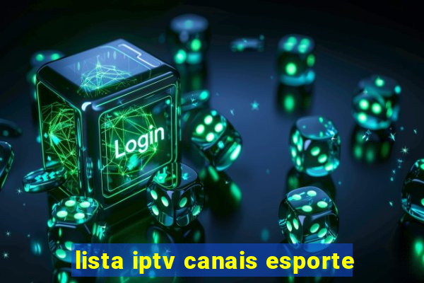 lista iptv canais esporte