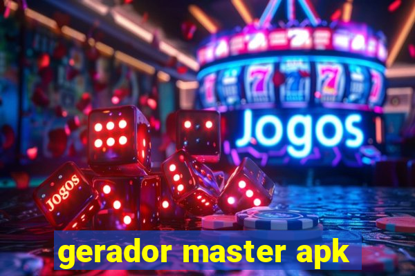 gerador master apk