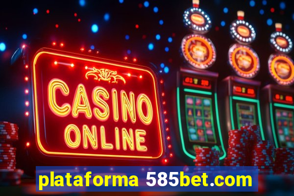 plataforma 585bet.com