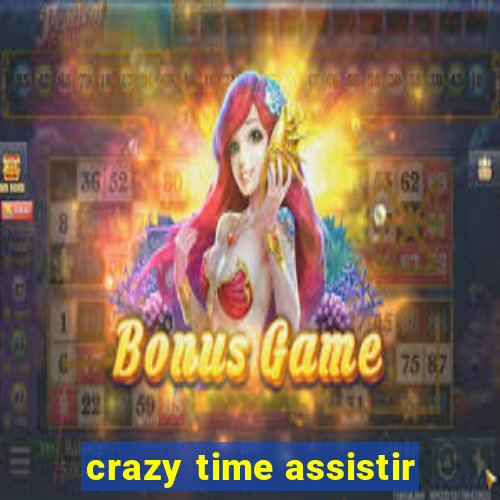 crazy time assistir