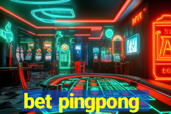 bet pingpong