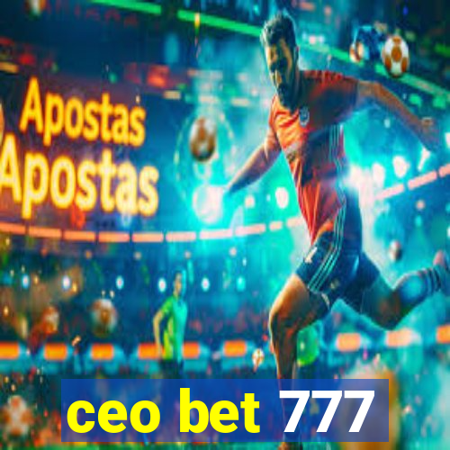 ceo bet 777