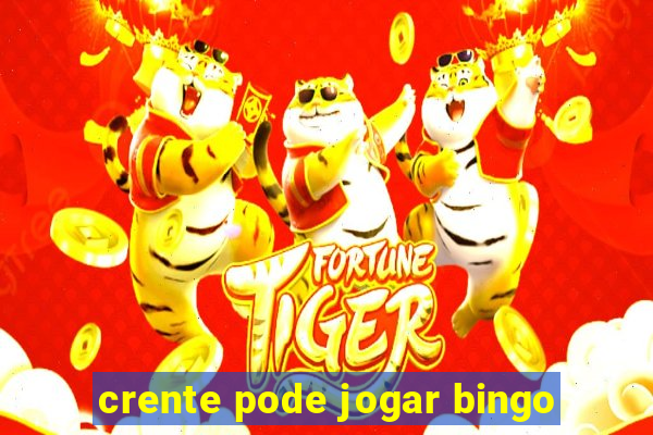 crente pode jogar bingo