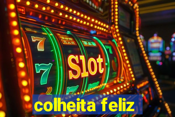 colheita feliz