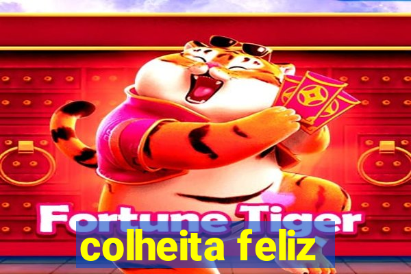 colheita feliz