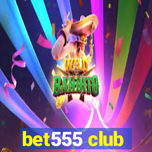 bet555 club