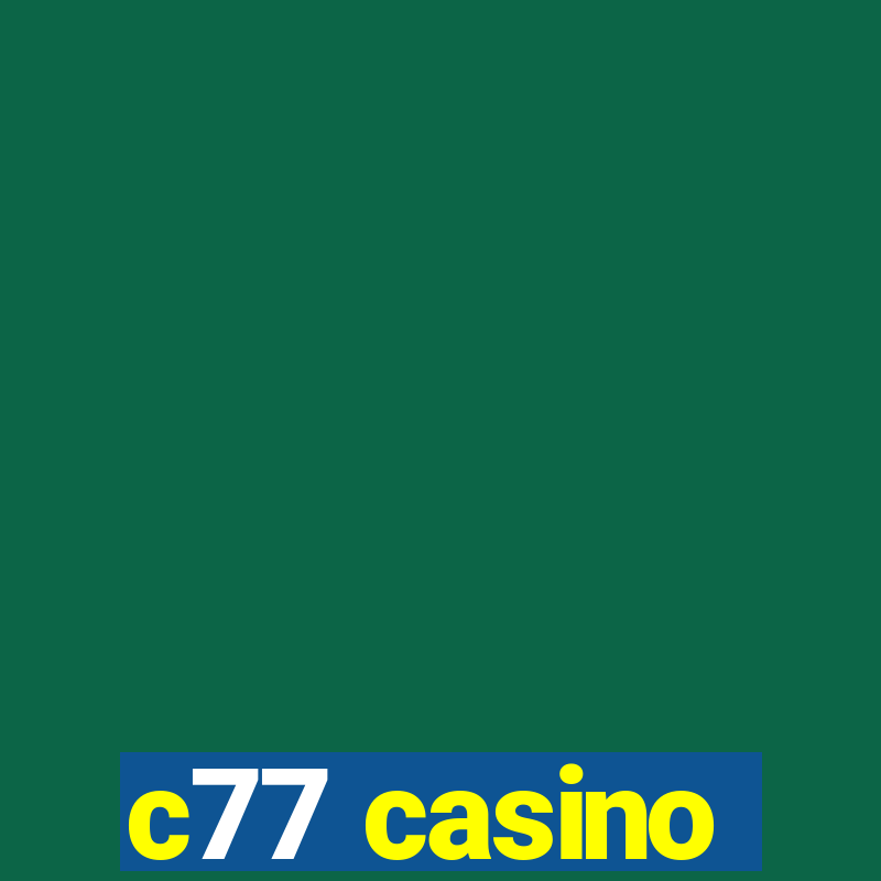 c77 casino