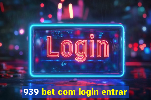 939 bet com login entrar