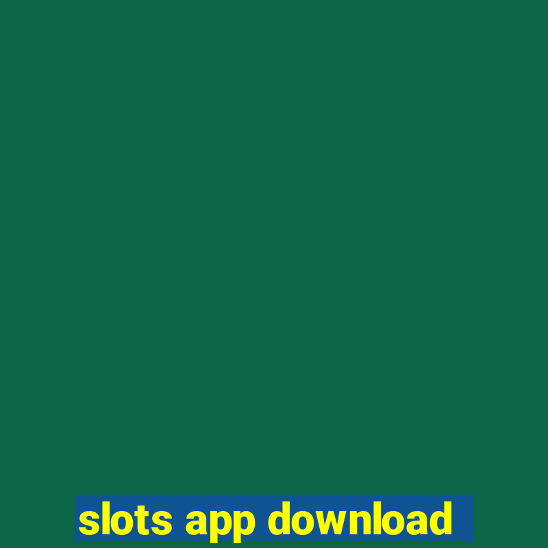 slots app download