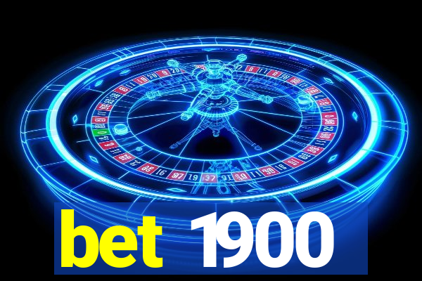 bet 1900