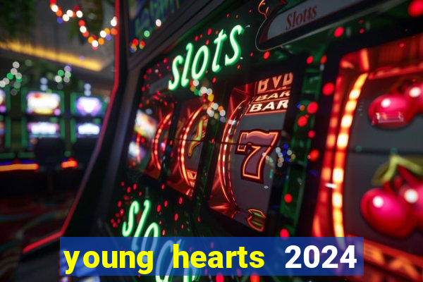 young hearts 2024 assistir online