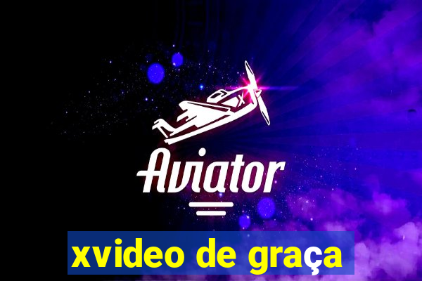 xvideo de graça