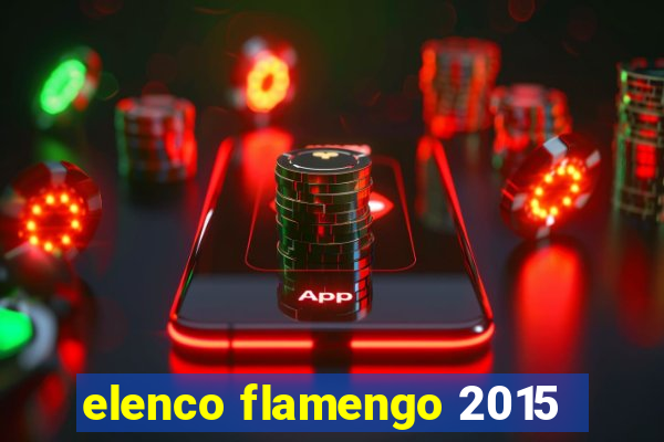 elenco flamengo 2015