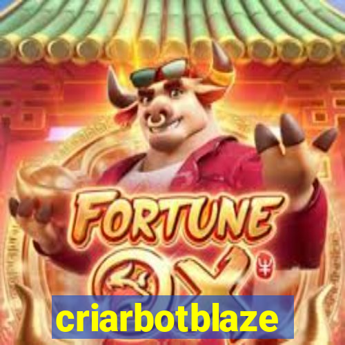 criarbotblaze