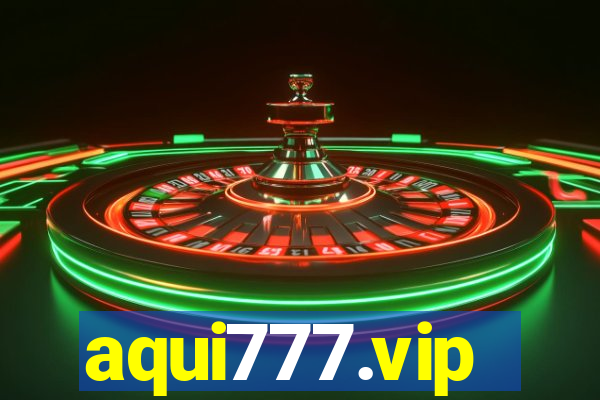 aqui777.vip