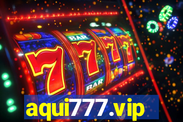 aqui777.vip