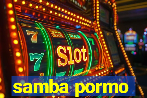 samba pormo