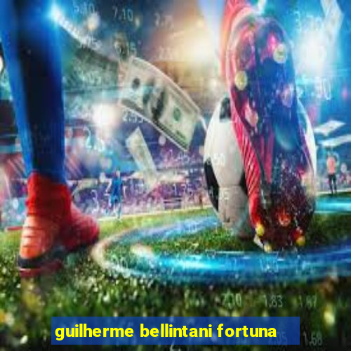 guilherme bellintani fortuna