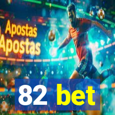 82 bet