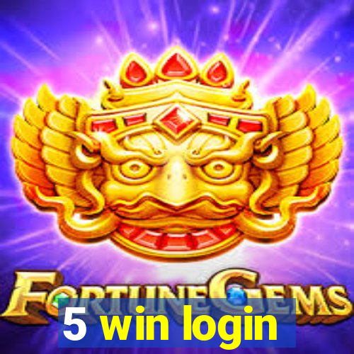 5 win login