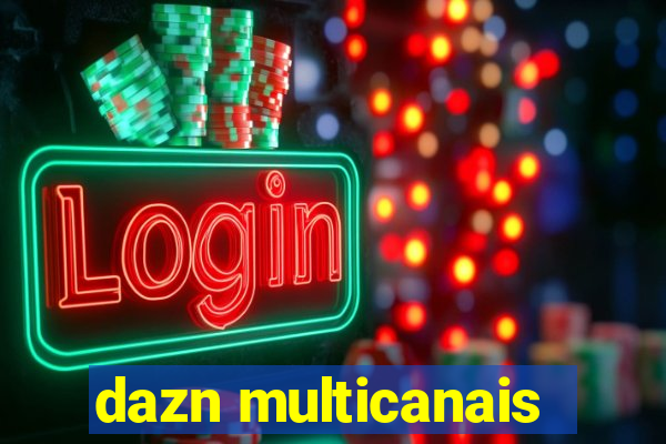 dazn multicanais