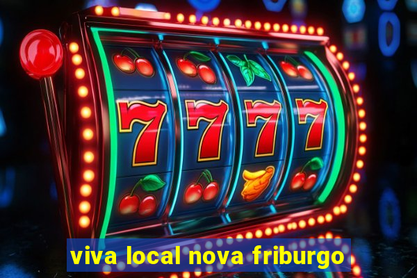 viva local nova friburgo