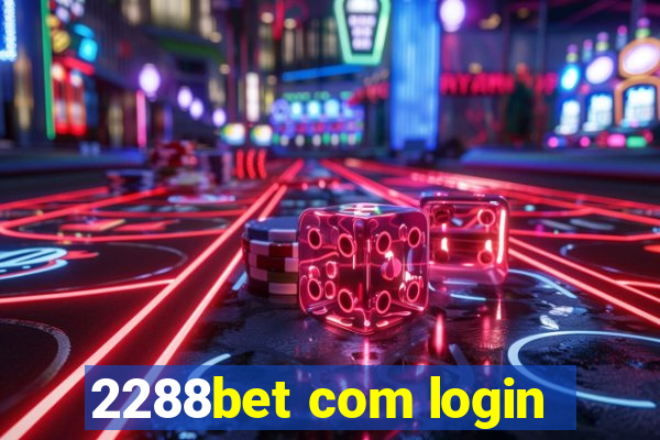 2288bet com login