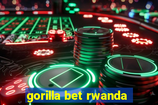 gorilla bet rwanda