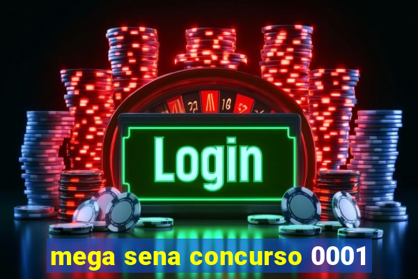 mega sena concurso 0001