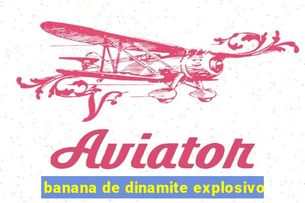 banana de dinamite explosivo