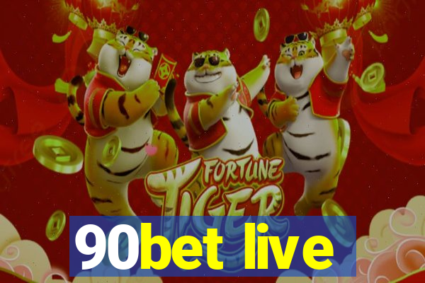 90bet live