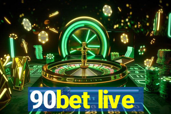 90bet live