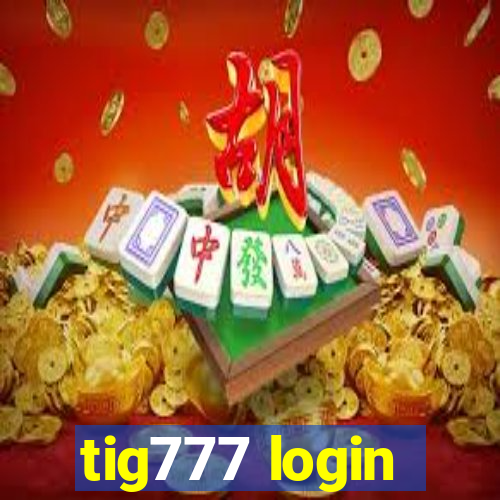 tig777 login