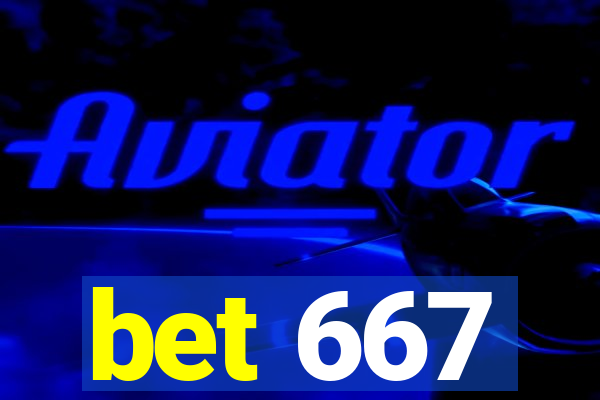 bet 667