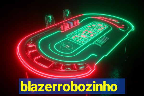 blazerrobozinho