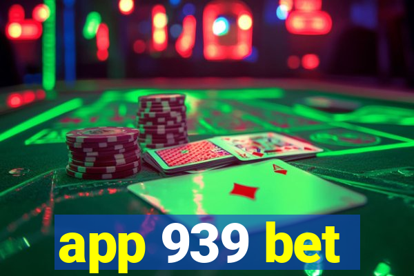 app 939 bet