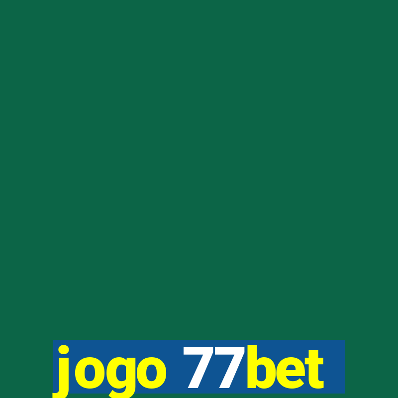 jogo 77bet